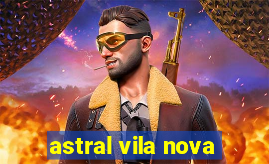 astral vila nova